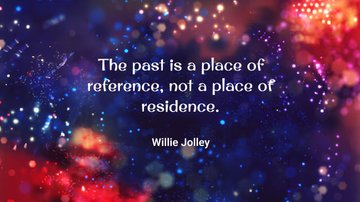 An image with a read and blue bokeh effect background and a quote about the past by Willie Jolley.
