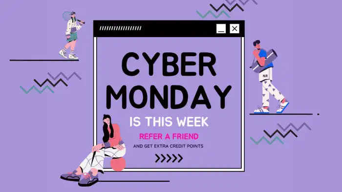 An image promoting a Cyber Monday referral program for extra credit points.